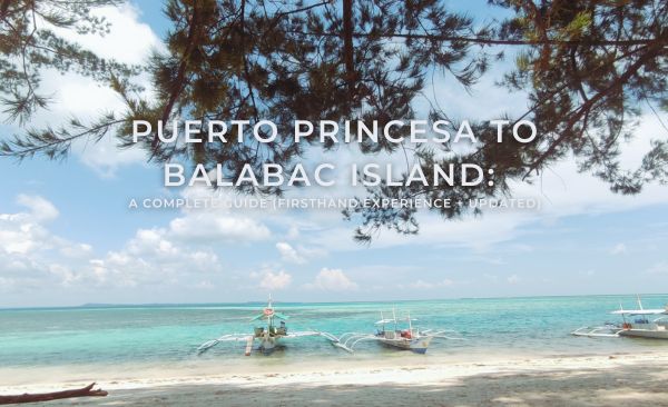 Puerto Princesa to Balabac Island: A Complete Guide (Firsthand Experience + Updated 2026)